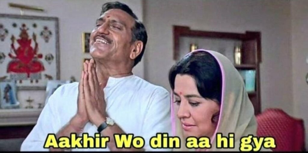 Aakhor wo din aa hi gya meme