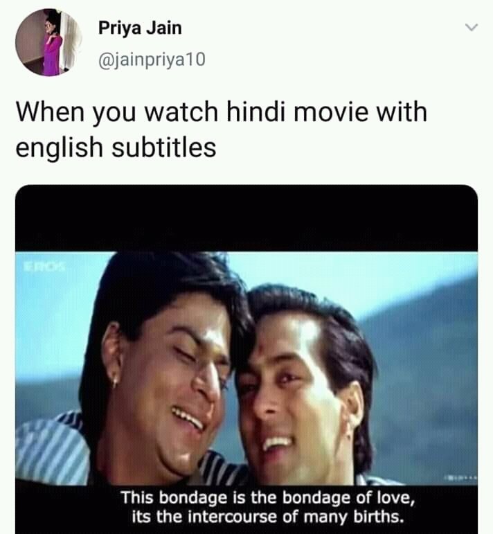 When you watch hindi movie with english subtitles meme