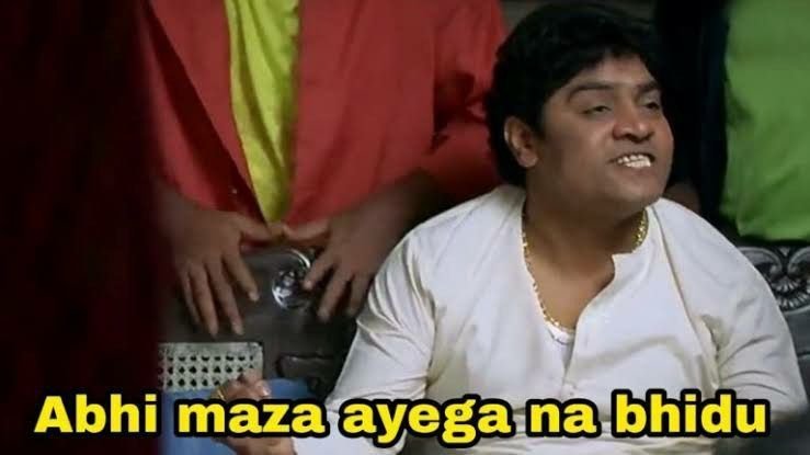 Abhi maza ayega na bhidu meme