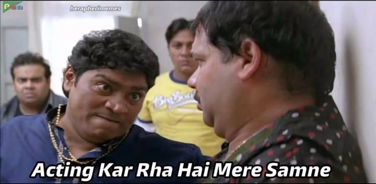 Acting kar rha hai mere samne meme