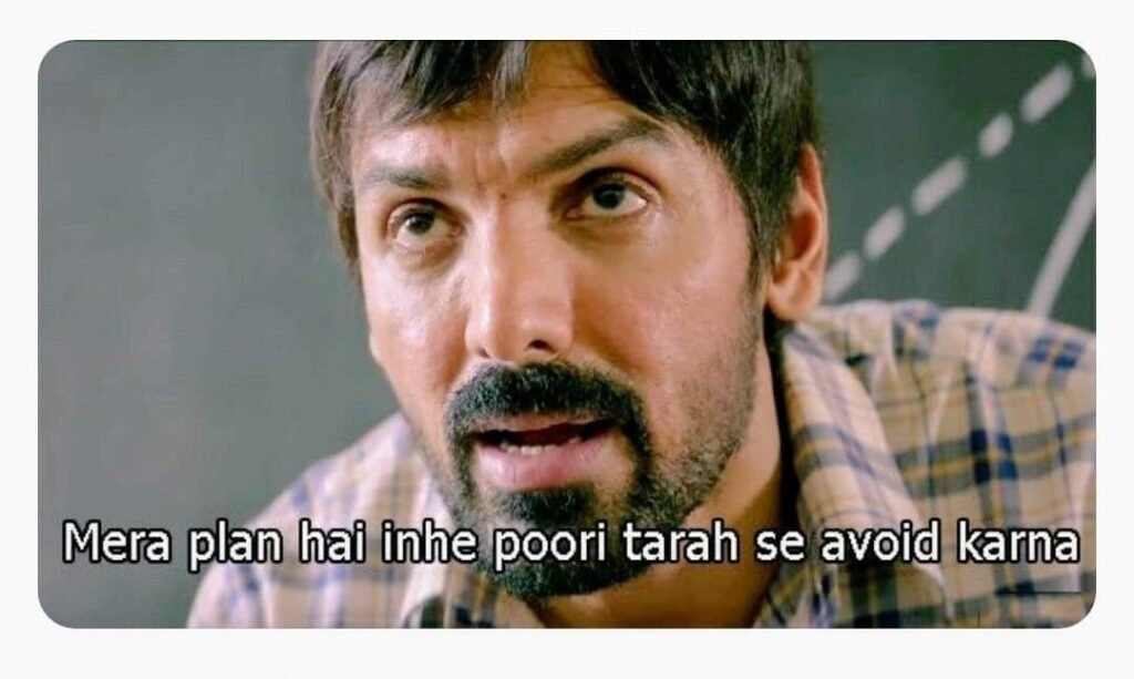 Mera plan hai inhe poori tarah se avoid karna meme