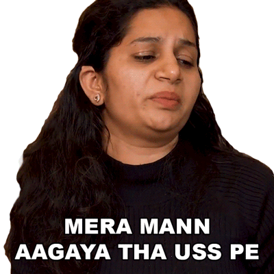 Mera mann aagaya tha uss pe memes gif by bollywood